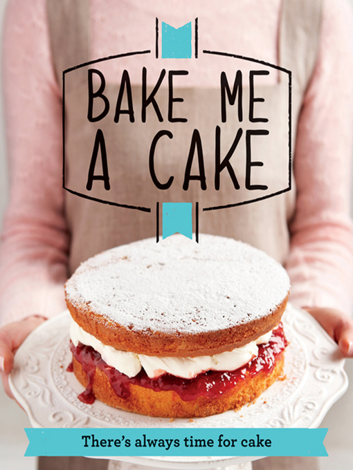 Title details for Bake Me a Cake by Good Housekeeping Institute - Available